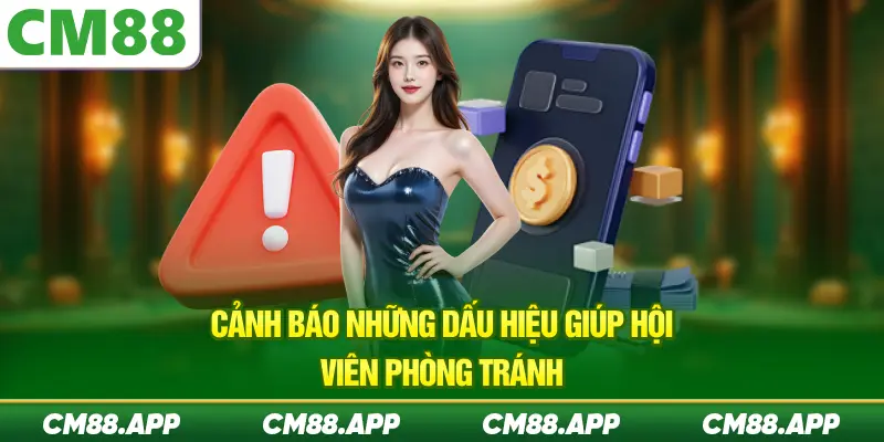 Cảnh báo những dấu hiệu giúp hội viên phòng tránh