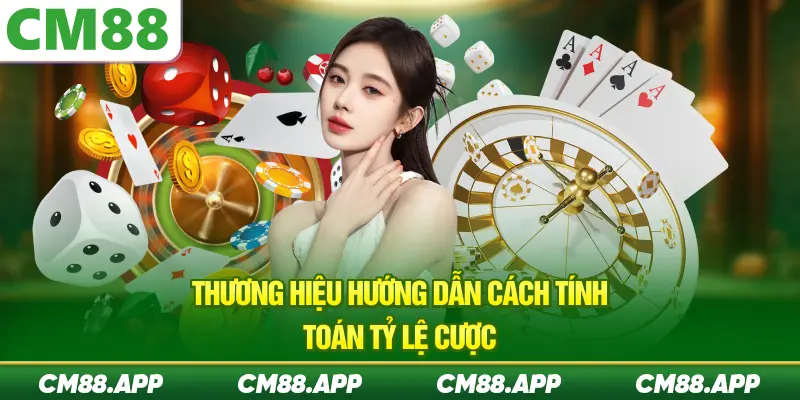 Thương hiệu hướng dẫn cách tính toán tỷ lệ cược