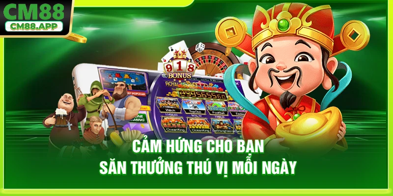 Cảm hứng cho bạn săn thưởng thú vị mỗi ngày