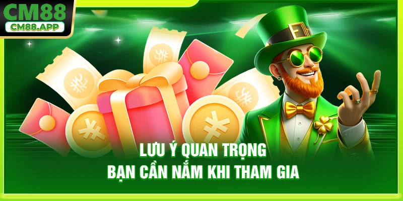 Lưu ý cần thiết mà bạn cần nắm khi tham gia