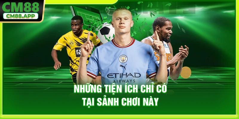 Những tiện ích chỉ có tại sảnh chơi