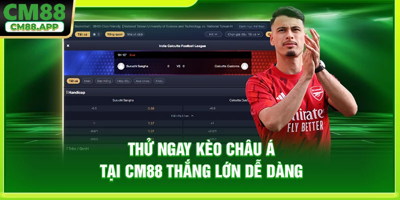 Thử ngay kèo châu Á tại CM88 thắng lớn dễ dàng